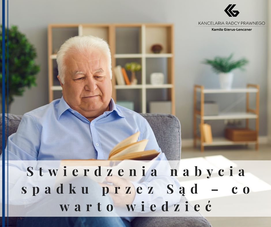 Stwierdzenia nabycia spadku przez Sąd – co warto wiedzieć?
              